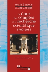 La Cour des comptes et la recherche scientifique, 1900-2015 - France. Cour des comptes. Comité d'histoire