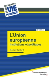 L'Union européenne : institutions et politiques - Marion Gaillard