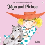 Mon ami Pichou 1 - Ginette Anfousse