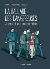 La ballade des dangereuses : journal d'une incarcération - Delphine Hermans
