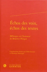 Echos des voix, échos des textes : mélanges en l'honneur de Béatrice Périgot