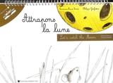 Attrapons la lune. Let's catch the moon - Sandrine-Marie Simon