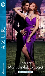 Mon scandaleux secret : enfant secret - Heidi Rice