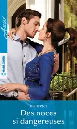 Des noces si dangereuses - Heidi Rice