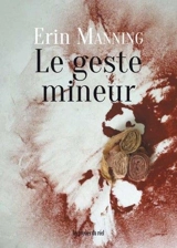Le geste mineur - Erin Manning