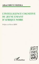 L'intelligence cognitive du jeune enfant d'Afrique noire - Alfred Mbuyi Mizeka