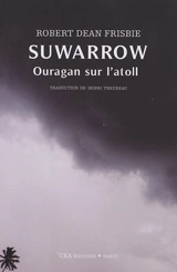 Suwarrow : ouragan sur l'atoll - Robert Dean Frisbie