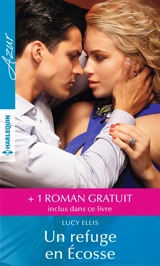 Un refuge en Ecosse. L'ivresse d'une nuit - Lucy Ellis