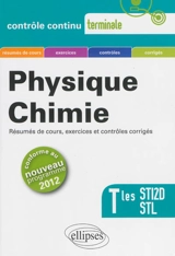 Physique chimie : résumés de cours, exercices et contrôles corrigés : terminales STI2D et STL, conforme au nouveau programme 2012 - Anthony Le Moal