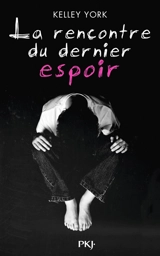 La rencontre du dernier espoir - Kelley York