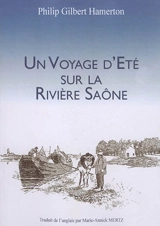 Un voyage d'été sur la rivière Saône - Philip Gilbert Hamerton