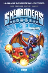 Skylanders. Vol. 1. Petits mais costauds - Ron Marz