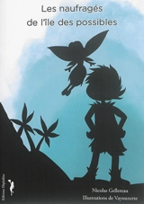 Les naufragés de l'île des possibles - Nicolas Gellereau
