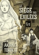 Le siège des exilées. Vol. 1 - Akane Torikai