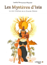 Les mystères d'Isis : la voie initiatique de la grande déesse - Laetitia Rensonnet-Meynier