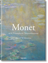 Monet ou Le triomphe de l'impressionnisme - Daniel Wildenstein