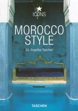 Morocco style : exteriors, interiors, details - Christiane Reiter