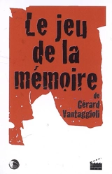 Le jeu de la mémoire - Gérard Vantaggioli