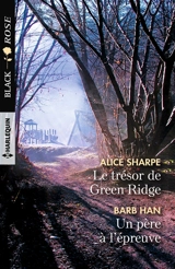 Le trésor de Green Ridge. Un père à l'épreuve - Alice Sharpe