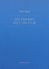 Un enfant voit un film - Aimé Agnel