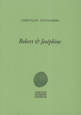 Robert et Joséphine - Christiane Veschambre