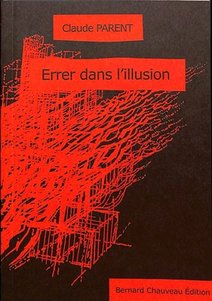 Errer dans l'illusion - Claude Parent