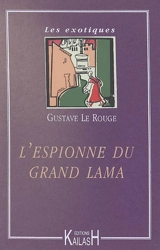 L'espionne du grand lama - Gustave Le Rouge