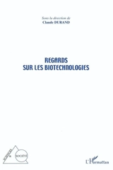 Regards sur les biotechnologies - Claude Durand