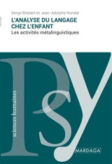 L'analyse du langage chez l'enfant : Les activités métalinguistiques - Serge Brédart