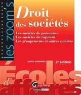 Droit des sociétés : les sociétés de personnes, les sociétés de capitaux, les groupements et autres sociétés - Laëtitia Lethielleux