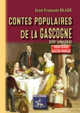 Contes populaires de la Gascogne (Gers, Armagnac) : édition bilingue gascon-français - Jean-François Bladé