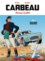 Carbeau : baronne & pilote. Vol. 2. Shelby Cobra Dragonsnake - Noël Ummels