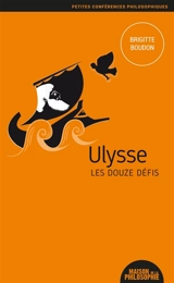 Ulysse : les douze défis - Brigitte Boudon