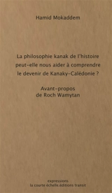 La philosophie kanak de l'histoire peut-elle nous aider à comprendre le devenir de Kanaky-Calédonie ? - Hamid Mokaddem