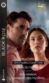 Au-delà du mensonge : enquêtes à Coyote Creek. La maison des mystères - Carla Cassidy
