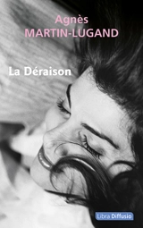 La déraison - Agnès Martin-Lugand