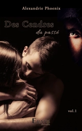 Des cendres du passé. Vol. 1 - Alexandrie Phoenix