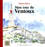Mon tour du Ventoux - Patrice Hyver