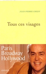 Tous ces visages - Jean-Pierre Grédy