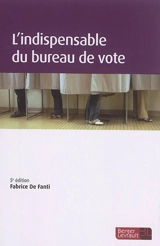 L'indispensable du bureau de vote - Fabrice de Fanti
