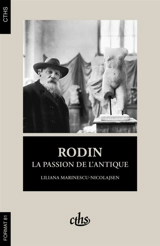 Rodin : la passion de l'antique - Liliana Marinescu-Nicolajsen