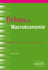 Fiches de macroéconomie : rappels de cours et exercices corrigés - Nathalie Costa