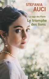 La saga des Florio. Vol. 2. Le triomphe des lions - Stefania Auci