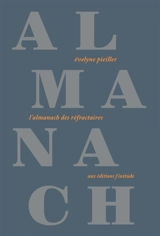 L'almanach des réfractaires - Evelyne Pieiller