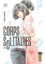 Corps solitaires. Vol. 3 - Haru Haruno