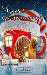 Sapristi ! Où est passé le Père Noël ? - Liliane Ghini