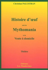 Histoire d'oeuf. Mythomania : balade théâtrale. Vente à domicile - Christian Palustran