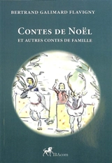 Contes de Noël : et autres contes de famille - Bertrand Galimard Flavigny