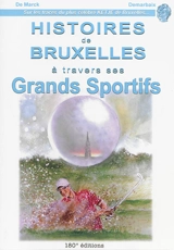 Histoires de Bruxelles à travers ses grands sportifs - De Marck
