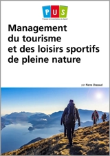 Management du tourisme et des loisirs sportifs de pleine nature - Pierre Chazaud